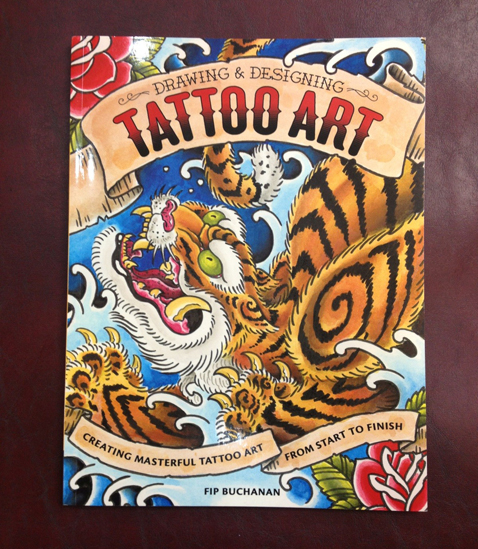 Fip Buchanan - Tattoo Art - Order Now through Amazon or your local bookstore.